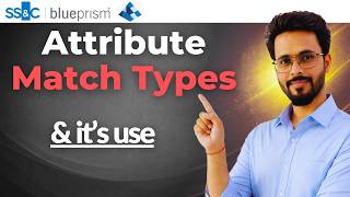 👉 Attribute Match Types in Blue Prism Explained🔥