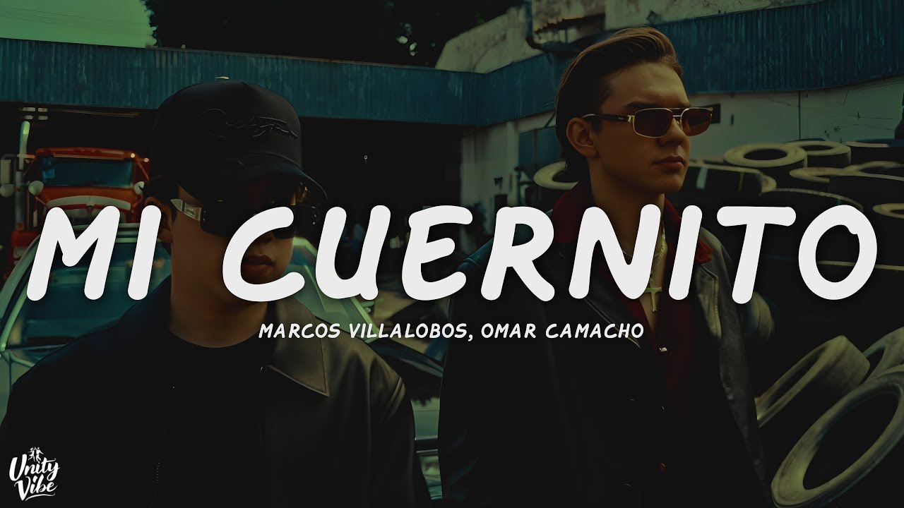 Marcos Villalobos, Omar Camacho - Mi Cuernito (Letra)