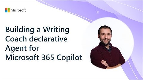 Building a Writing Coach declarative Agent for Microsoft 365 Copilot