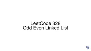 LeetCode 328: Odd Even Linked List