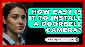 How Easy Is It To Install A Doorbell Camera? - SecurityFirstCorp.com