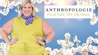 Plus Size Try On Haul & Review | Anthropologie Spring/Summer outfits