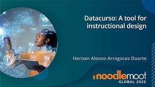 Datacurso: A Tool for Instructional Design | MoodleMoot Global 2022