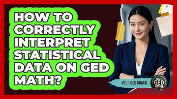 How To Correctly Interpret Statistical Data On GED Math?
