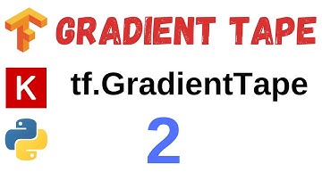 #10: Gradient Tape in TensorFlow - 2 | Tutorial