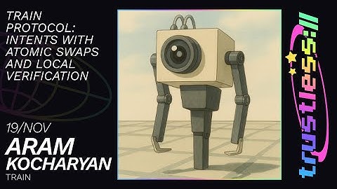 [trustless://interop.landscape] Aram Kocharyan - TRAIN Protocol