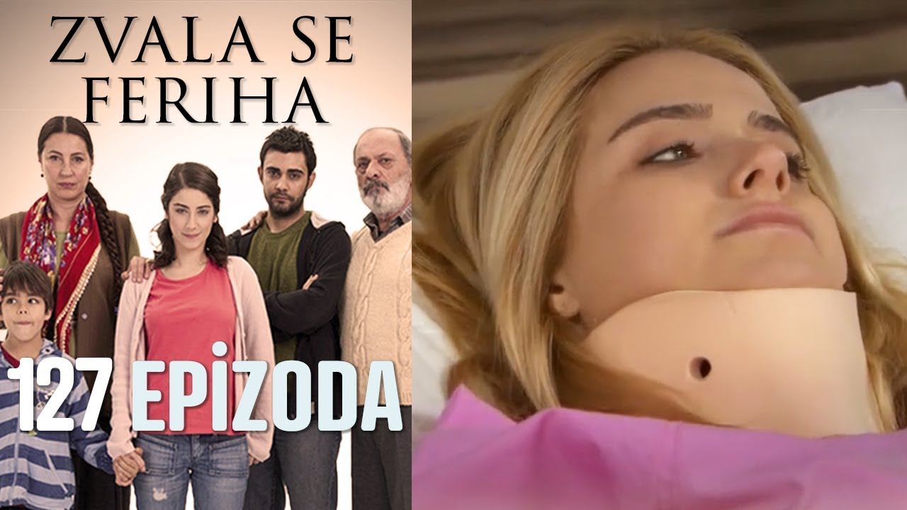 Zvala se Feriha - 127 Epizoda - Djevojka imena Feriha