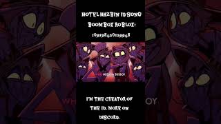 Hotel Hazbin Id Song Boombox Roblox