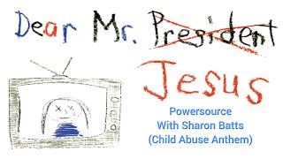 Powersource (Solo: Sharon Batts) - Dear Mr. Jesus (Child Abuse Anthem)