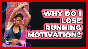 Why Do I Lose Running Motivation?