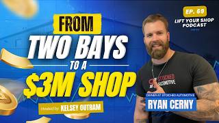 From 2 Bays to a 3 Million Dollar Shop With Ryan Cerny