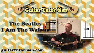 Video thumbnail of "I Am The Walrus - The Beatles - Acoustic Guitar Lesson"