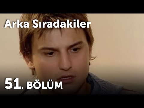 Arka Sıradakiler 51.Bölüm