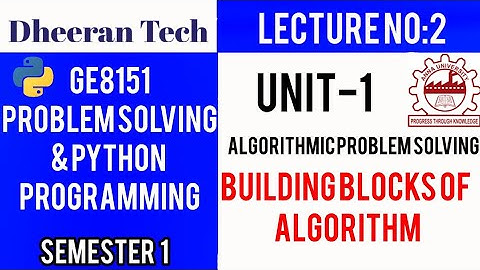 GE8151|PROBLEM SOLVING AND PYTHON PROGRAMMING|PSPP|Manojkumar  Dheeran|Building blocks of algorithm