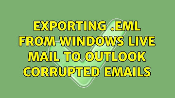 Exporting .EML from Windows Live Mail to Outlook corrupted emails (2 Solutions!!)