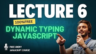 6-Dynamic Typing in JavaScripts (Free Udemy English Courses)