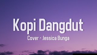 Download Lagu Kopi Dangdut (Lyrics) Cover - Jessica Bunga (tiktok Song) MP3