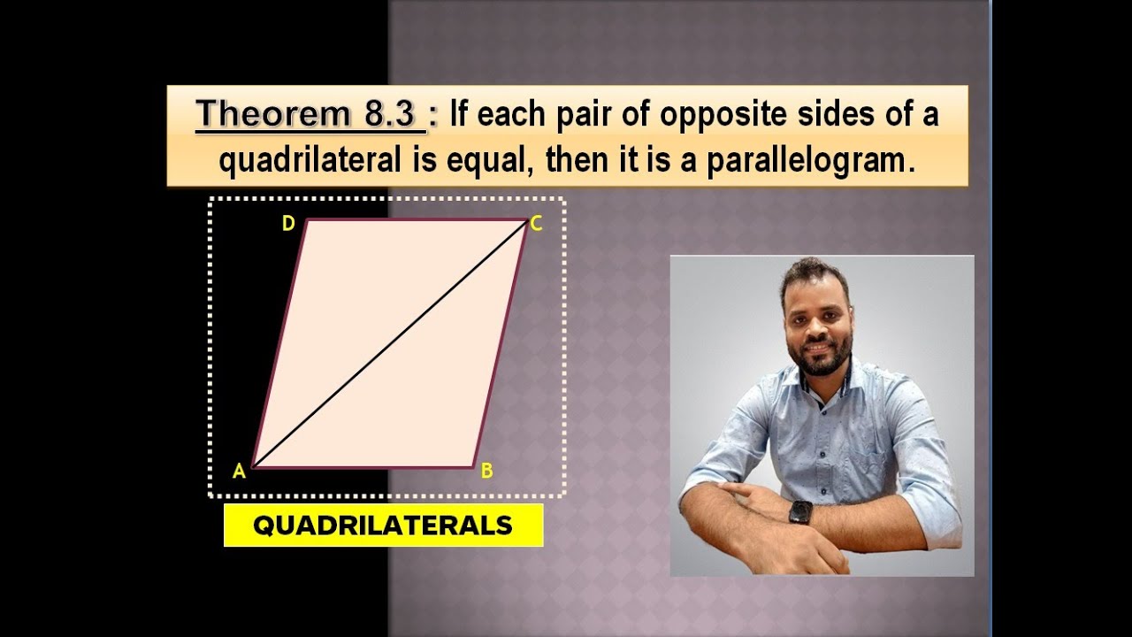 Theorem 8.3 If each pair of opposite sides of a quadrilateral is equal ...