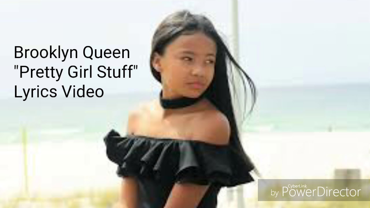 Brooklyn Queen  Pretty Girl Stuff Lyrics Video