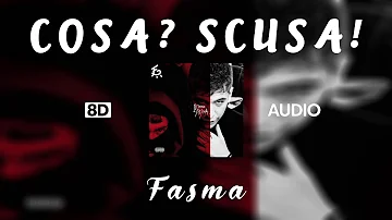 Fasma, GG - Cosa? Scusa! [8D AUDIO]