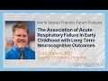 The Association of Acute Respiratory Failure in Early Childhood w/ Long Term Neurocognitive Outcomes