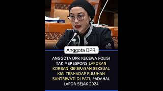 Anggota Komis VIII DPR RI Selly Andriany Gantina meminta pelaku kekerasan seksual di Pesantren