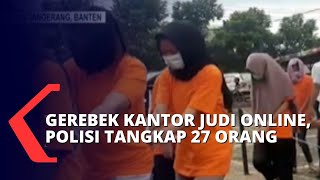 Gerebek Kantor Judi Online di Tangerang, Polisi Tangkap 27 Orang dan Amankan Barang Bukti!