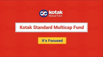 Kotak Flexicap Fund (Erstwhile Kotak Standard Multicap Fund)