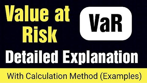 Value at Risk (VaR), Explanation and VaR Calculation Methods with Examples