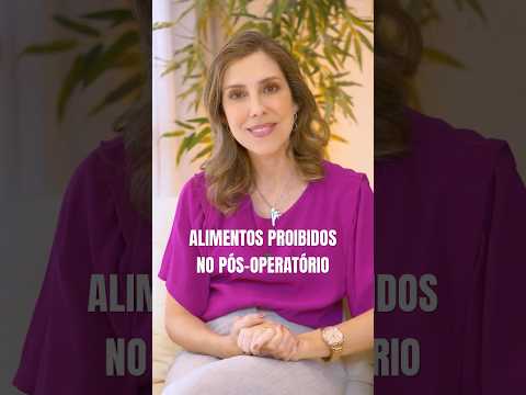 Alimentos Proibidos no Pós-Operatório: O Que Evitar Para Cicatrizar Melhor | Dra. Clarice Abreu