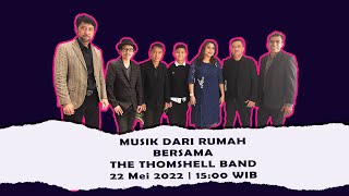 MUSIK DARI RUMAH with THOMSHELL BAND 22 MEI 2022