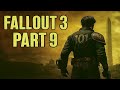 Fallout 3: Part 9 - Breaking My Legs & Talon Company Stronghold