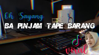 Dj Ba Pinjam Tape Barang (oh sayang) Slow Remix By IMp ID Ft. RWJ