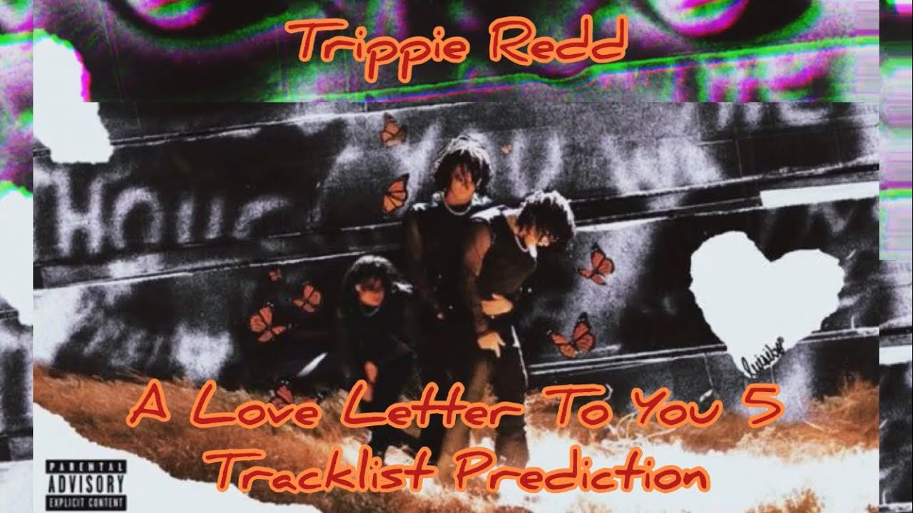 Trippie Redd A Love Letter To You 5 Tracklist Prediciton YouTube