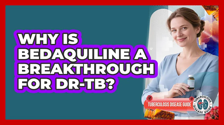 Why Is Bedaquiline A Breakthrough For DR-TB? - Tuberculosis Disease Guide
