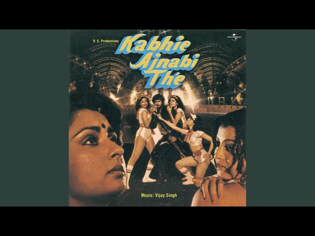 Kabhie Ajnabi The (Kabhie Ajnabi The / Soundtrack Version) class=