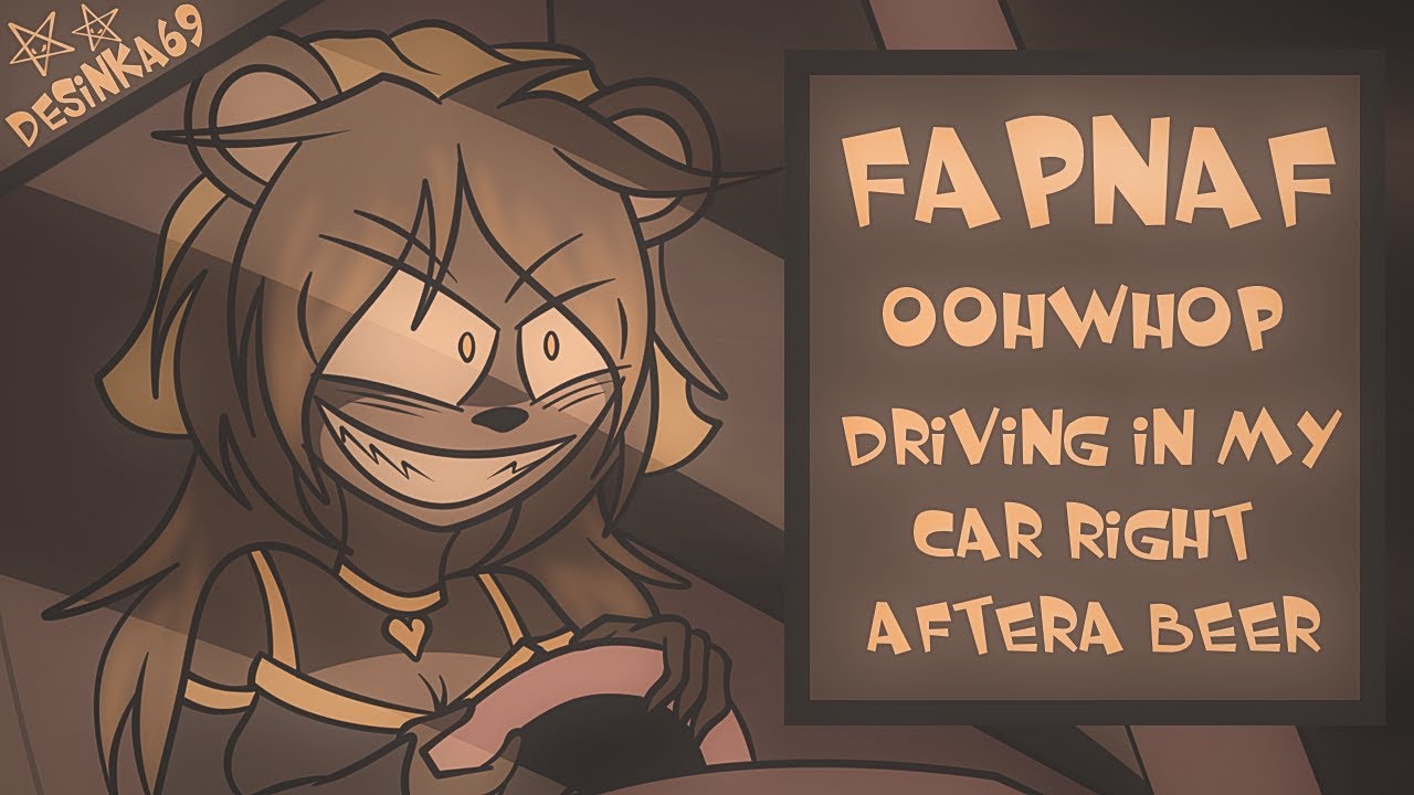 FAPNAF "Driving In My Car Right After A Beer" Animation (Fap Nights At Frenni's)