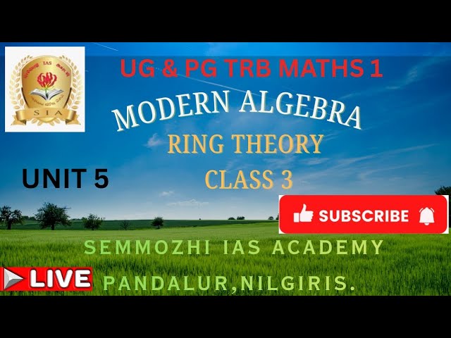 RING THEORY -CLASS 3 ALGEBRA UNIT 5 UG & PG TRB MATHS 1- Semmozhi IAS Academy