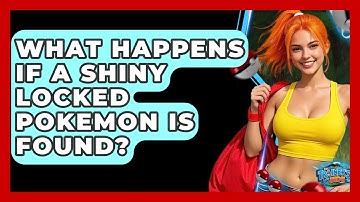 What Happens If A Shiny Locked Pokemon Is Found? - The Trainers Guide