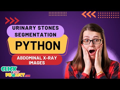 Python Image Processing project - Urinary Stones Segmentation in X-Ray Image - ClickMyProject