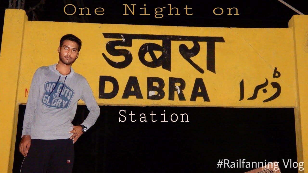 One Night on Dabra Station Railfanning Vlog || High speed skip @120 KMPH