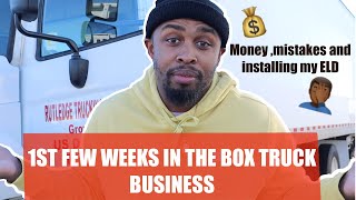 FIRST FEW WEEKS IN THE BOX TRUCK BUSINESS| MONEY, MISTAKES AND INSTALLING MY ELD