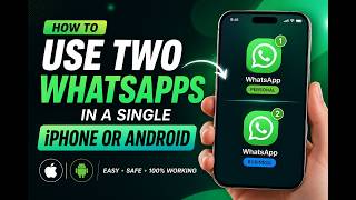 How to use two different Whatsapps in a single iPhone or Android