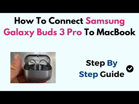 How To Connect Samsung Galaxy Buds 3 Pro To MacBook