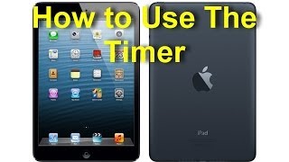 Apple iPad - How to Use The Timer