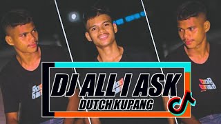 Download Lagu DUTCH KUPANG❗- ALL I ASK - [ Mr frank x Beny missano \u0026 Jhuko remix ] #NAIKLIU MP3