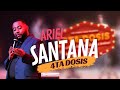 ARIEL SANTANA LA 4TA DOSIS STAND UP COMEDY DESDE ESCENARIO 360 mp3