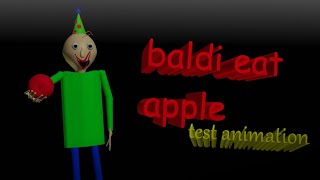 BALDI EAT APPLE!!! test animation
