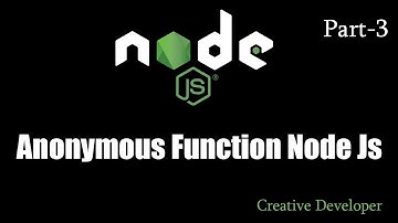 anonymous function and module exports node js || Node js - 3 (creative developer)