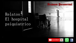 Relatos: El hospital psiquiatrico